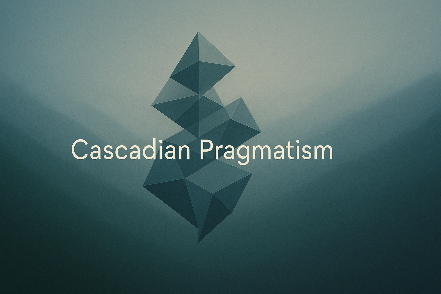 Symbolic Cascadian Pragmatism illustration with interlocking tetrahedra in cool forest tones.