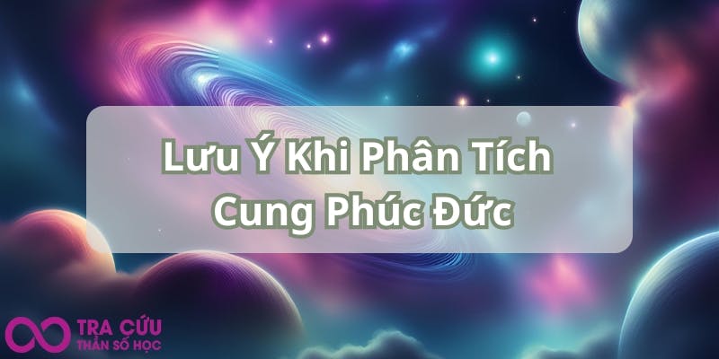 Lưu Ý Khi Phân Tích Cung Phúc Đức.jpg