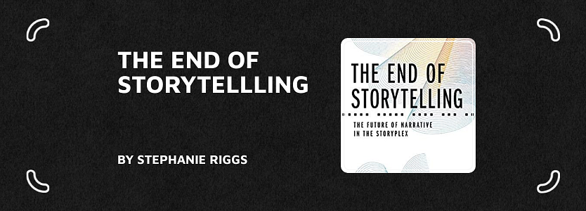 The End of Storytelling.png