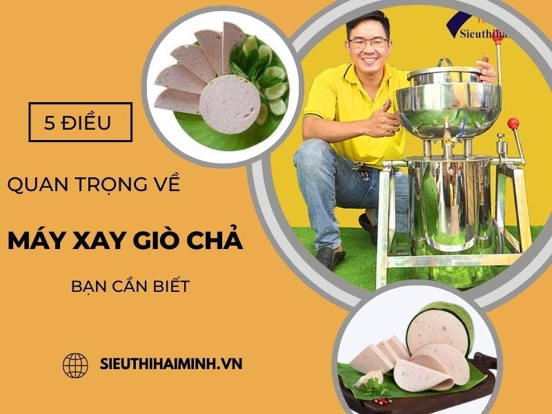 Kinh nghiệm chọn mua máy xay giò chả bạn cần biết.jpg