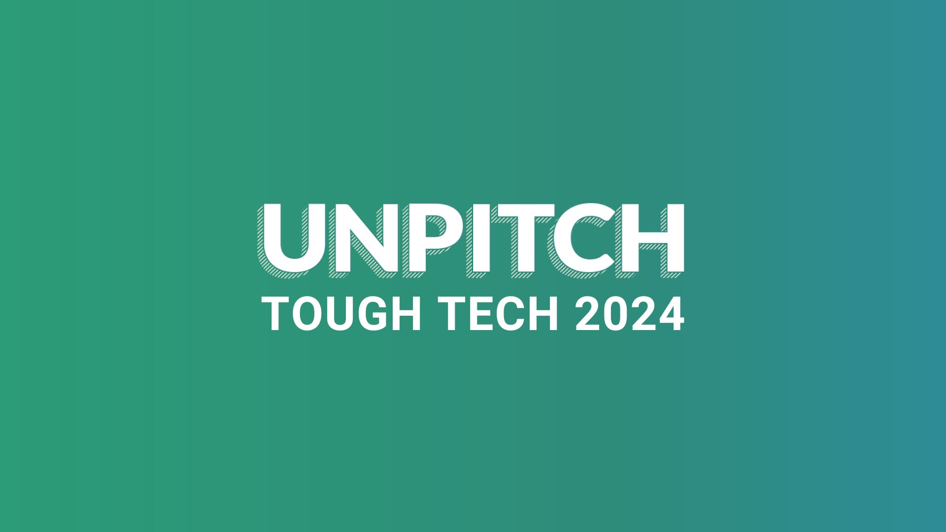 Unpitch TOUGH TECH (5/22/24) · Unpitch 2024