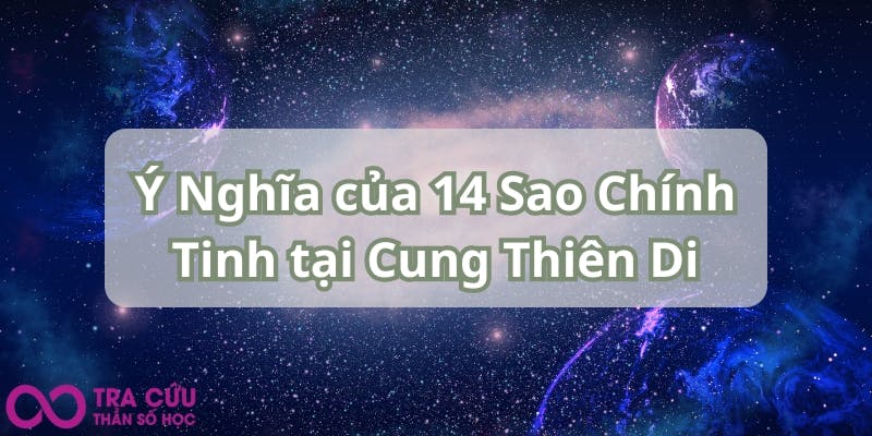 Ý Nghĩa của 14 Sao Chính Tinh tại Cung Thiên Di.jpg