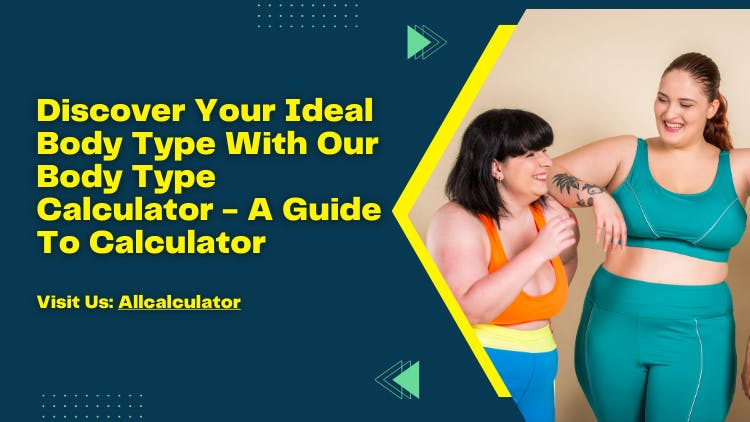 Discover Your Ideal Body Type with Our Body Type Calculator - A Guide to Calculator (1).png