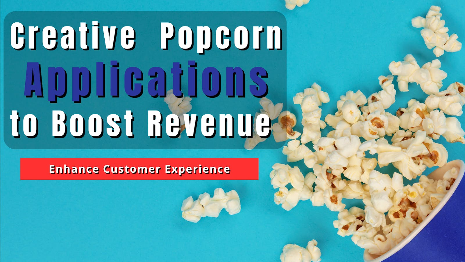 Creative Popcorn Applications to Boost Revenue.png