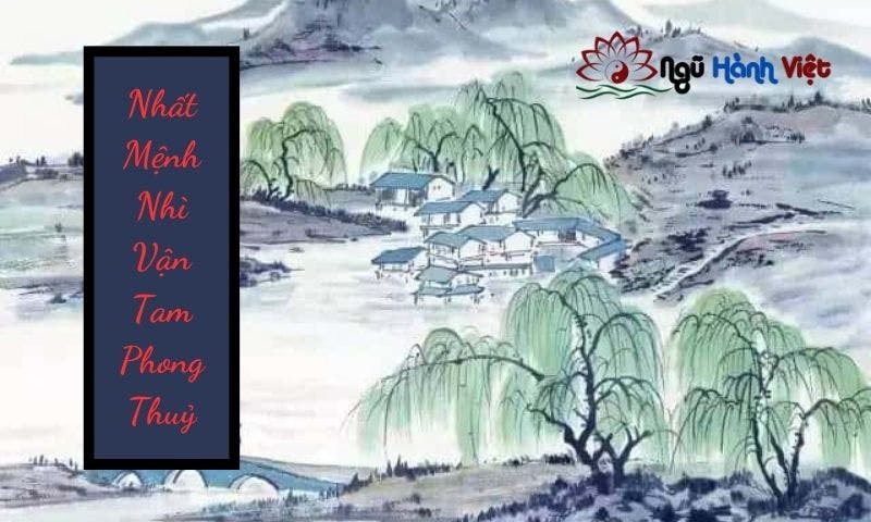Nhất Mệnh Nhì Vận Tam Phong Thủy
