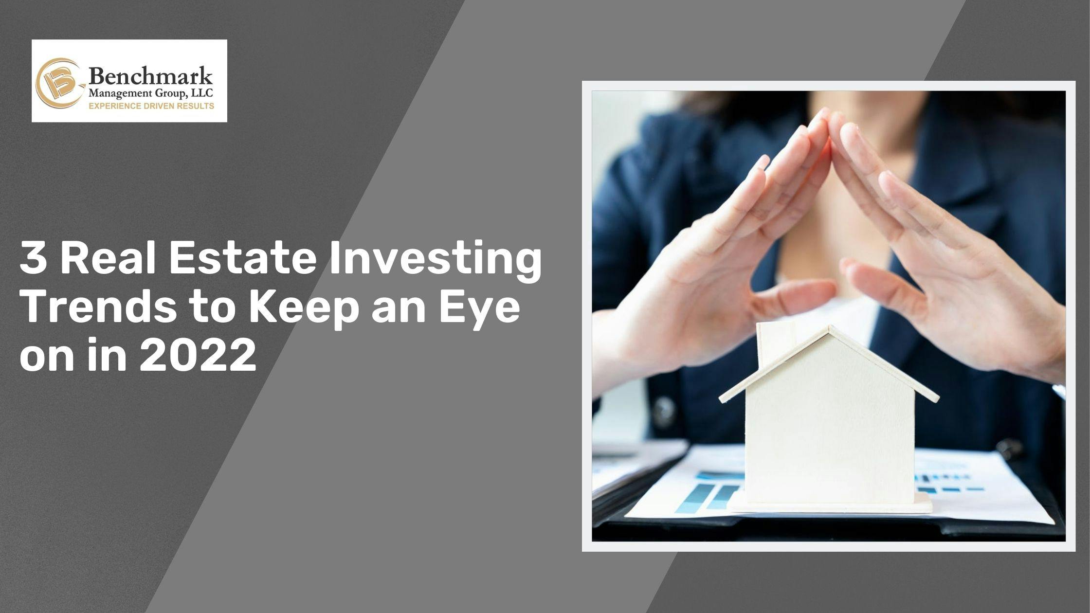 3 Real Estate Investing Trends to Keep an Eye on in 2022 .jpg