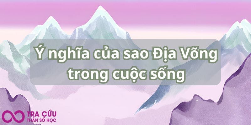 Ý nghĩa của sao Địa Võng trong cuộc sống.jpg