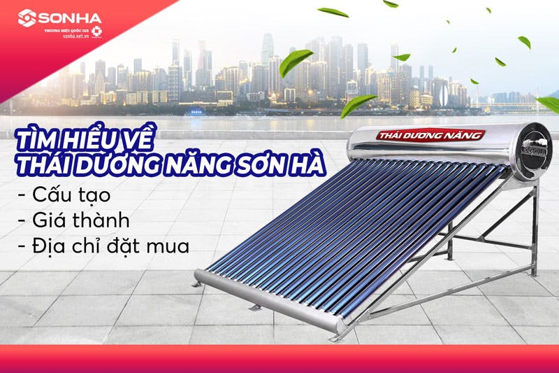 Máy Nước Nóng Năng Lượng Mặt Trời Sơn Hà ƯU ĐÃI 35%