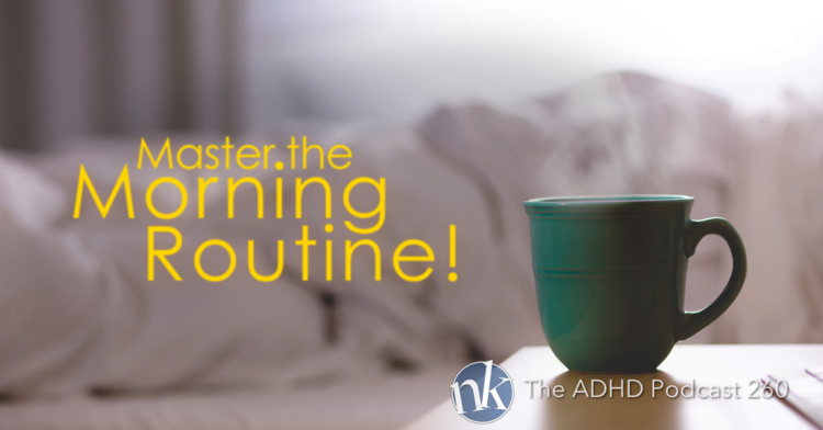 The+ADHD+Podcast+Master+the+Morning+Routine.png