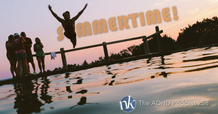 The+ADHD+Podcast+258+—+Summertime.png