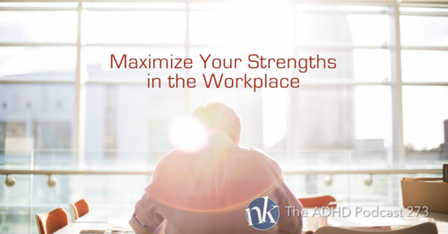 The+ADHD+Podcast+—+Maximize+Your+Strengths+at+Work.png