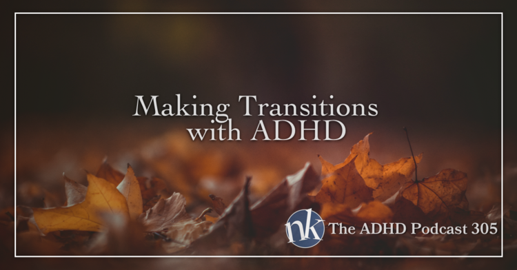 The+ADHD+Podcast+Making+Transitions+with+ADHD.png