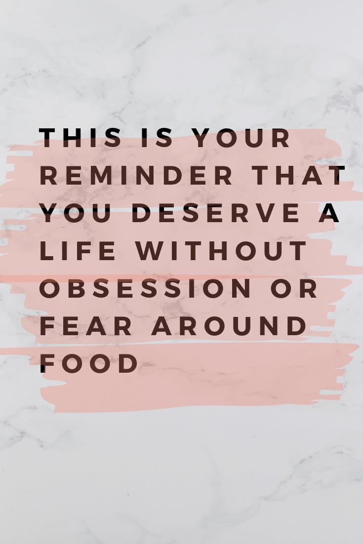 You deserve a life without obsession or fear around food.png