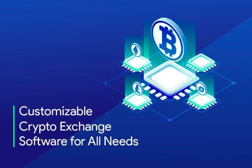 Customizable Crypto Exchange Software for All Needs.jpg