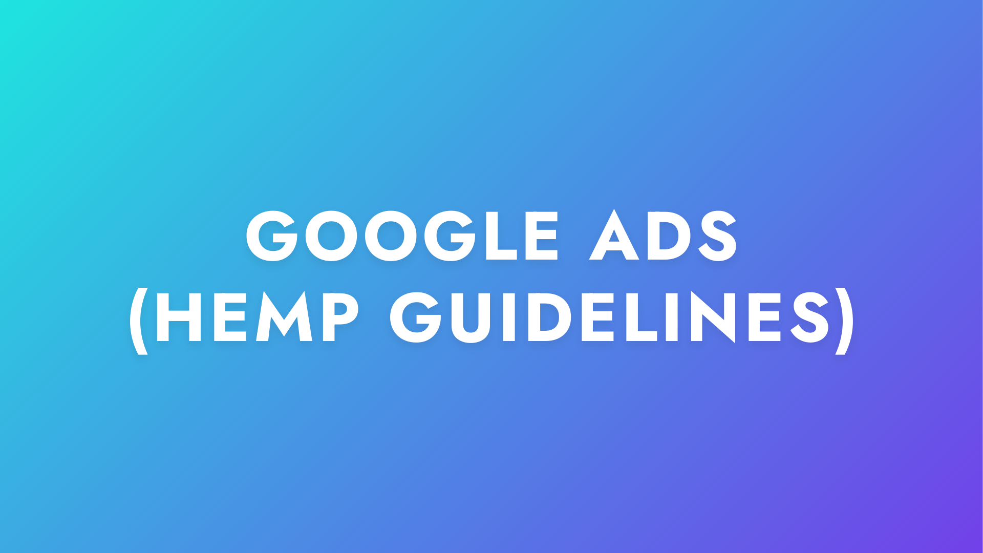 Google Ads (Hemp Guidelines)