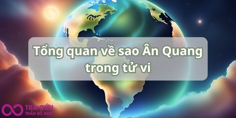 Tổng quan về sao Ân Quang trong tử vi.jpg