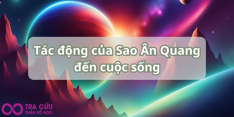 Tác động của Sao Ân Quang đến cuộc sống.jpg