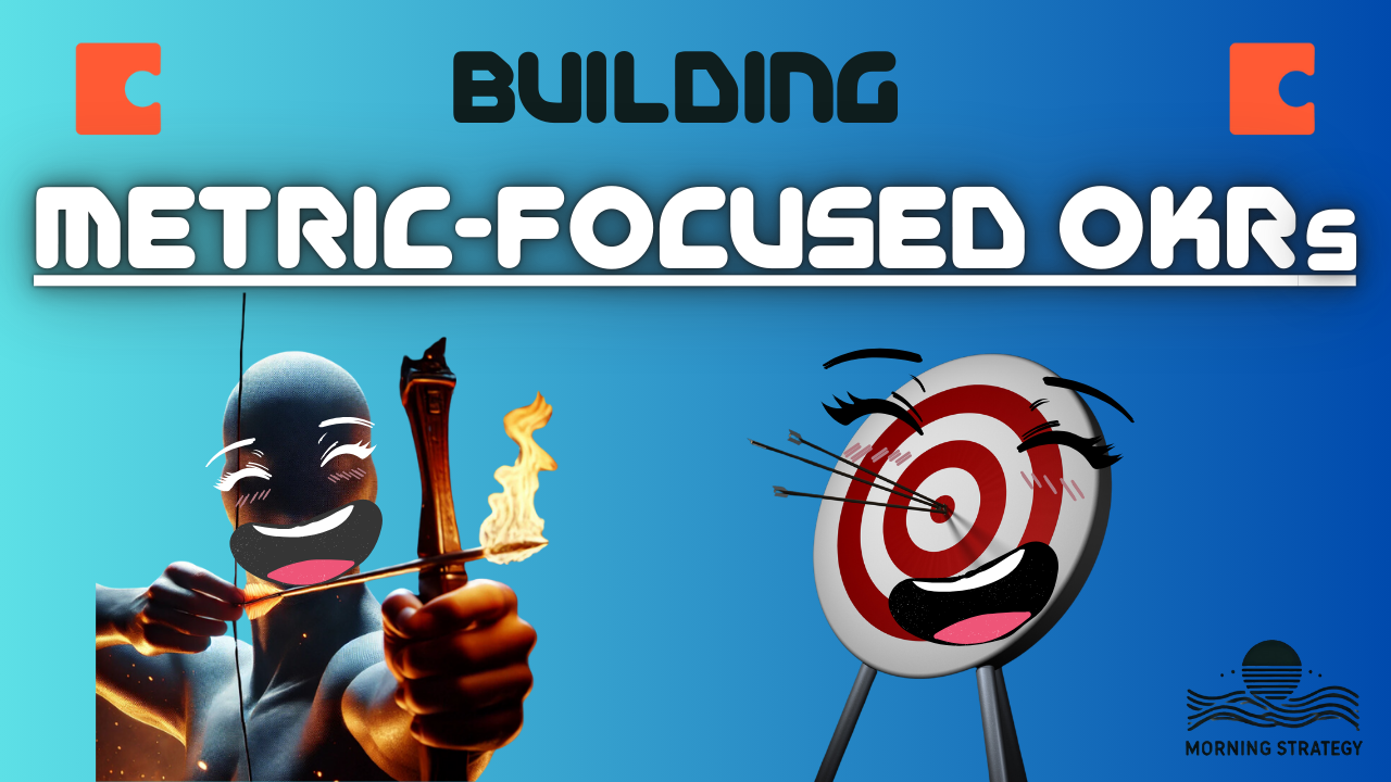 12. Metric-Focused OKRs.png