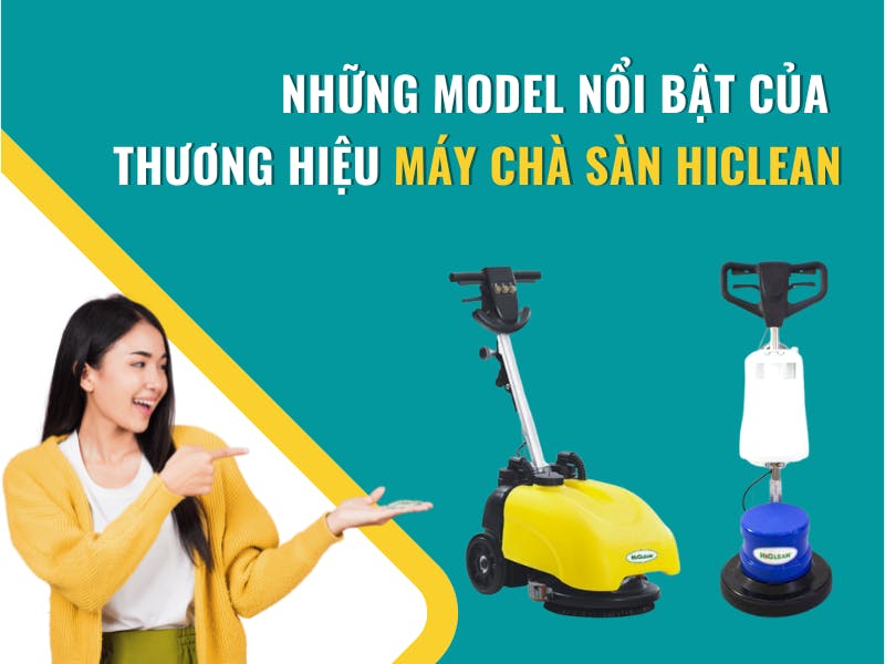 Nhung-Model-Noi-Bat-Cua-Thuong-Hieu-May-Cha-San-Hiclean.png