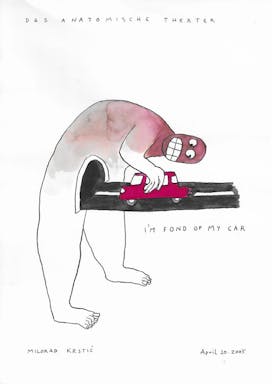 DasAnatomischeTheater_009_210x297mm_MiloradKrstic_I_m fond of my car 2005.jpg