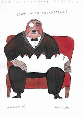 DasAnatomischeTheater_008_210x297mm_MiloradKrstic_Down with Bourgeoisie 2005.jpg