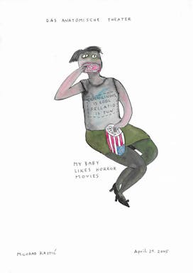 DasAnatomischeTheater_016_210x297_mm_MiloradKrstic_My Baby Likes Horror Movies 2005.jpg