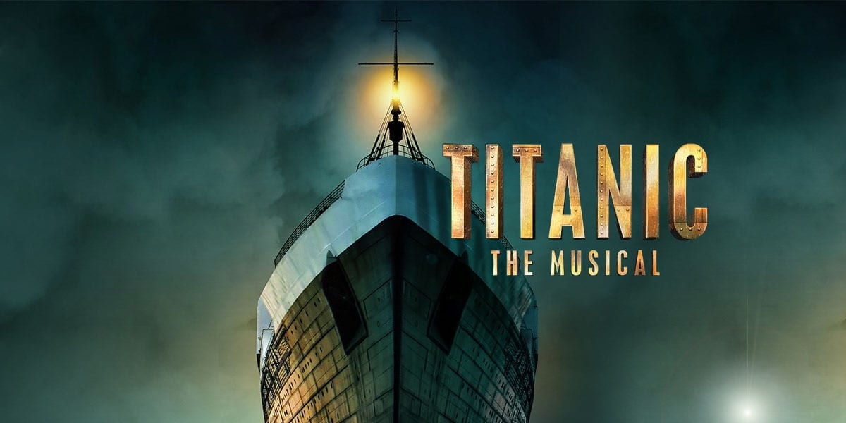 WO-BGET-Titanic-The-Musical_1200x600.jpg