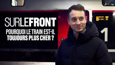 Sur_le_front_-_Pourquoi_le_train_est-il_toujours_plus_cher_..