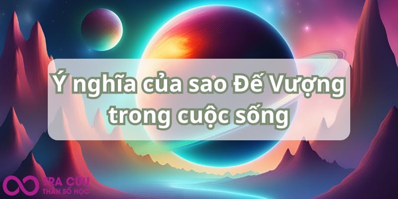 Ý nghĩa của sao Đế Vượng trong cuộc sống.jpg