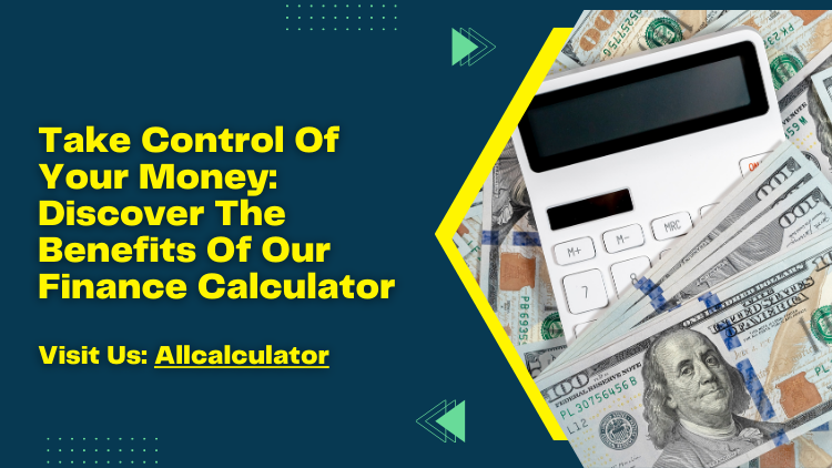 Take Control Of Your Money Discover The Benefits Of Our Finance Calculator.png