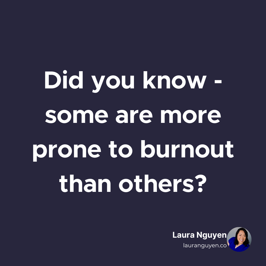 Did you know - some are more prone to burnout than others.png