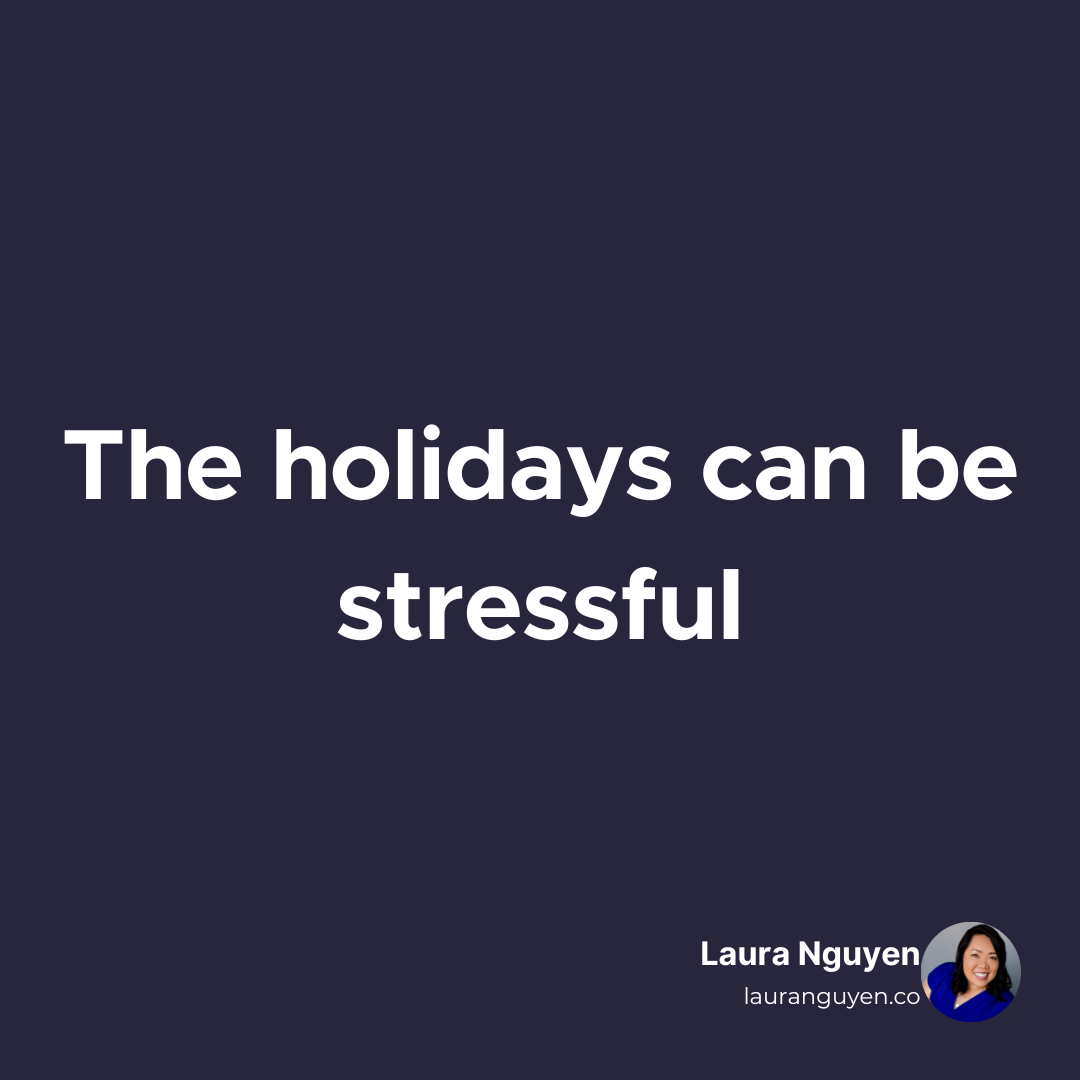 The holidays can be stressful.png