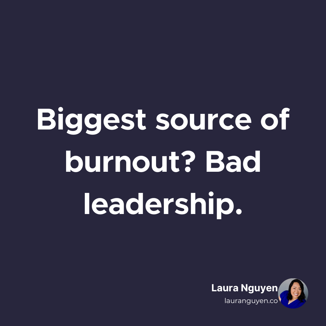 Biggest source of burnout Bad leadership..png