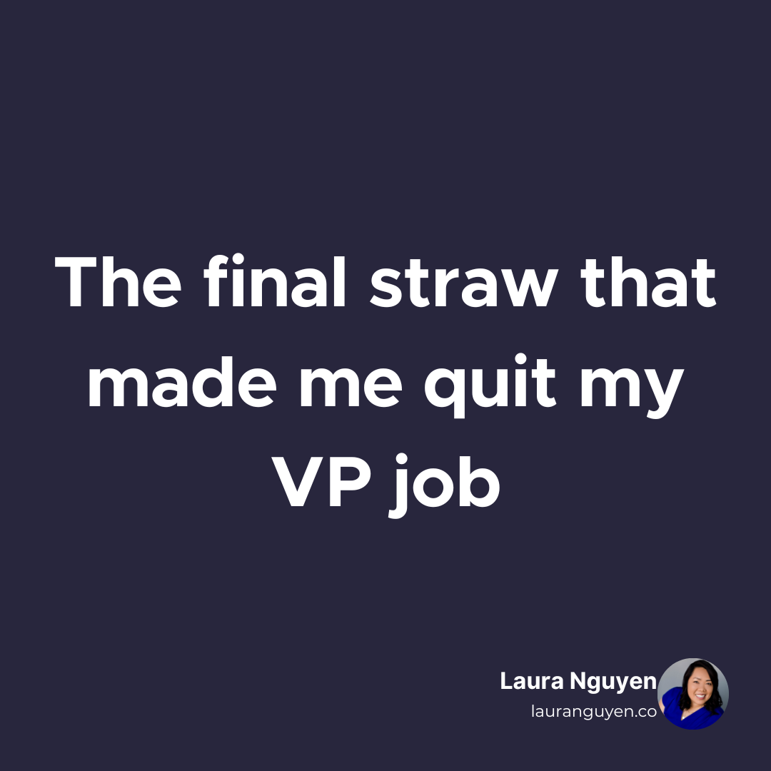 The final straw that made me quit my VP job.png