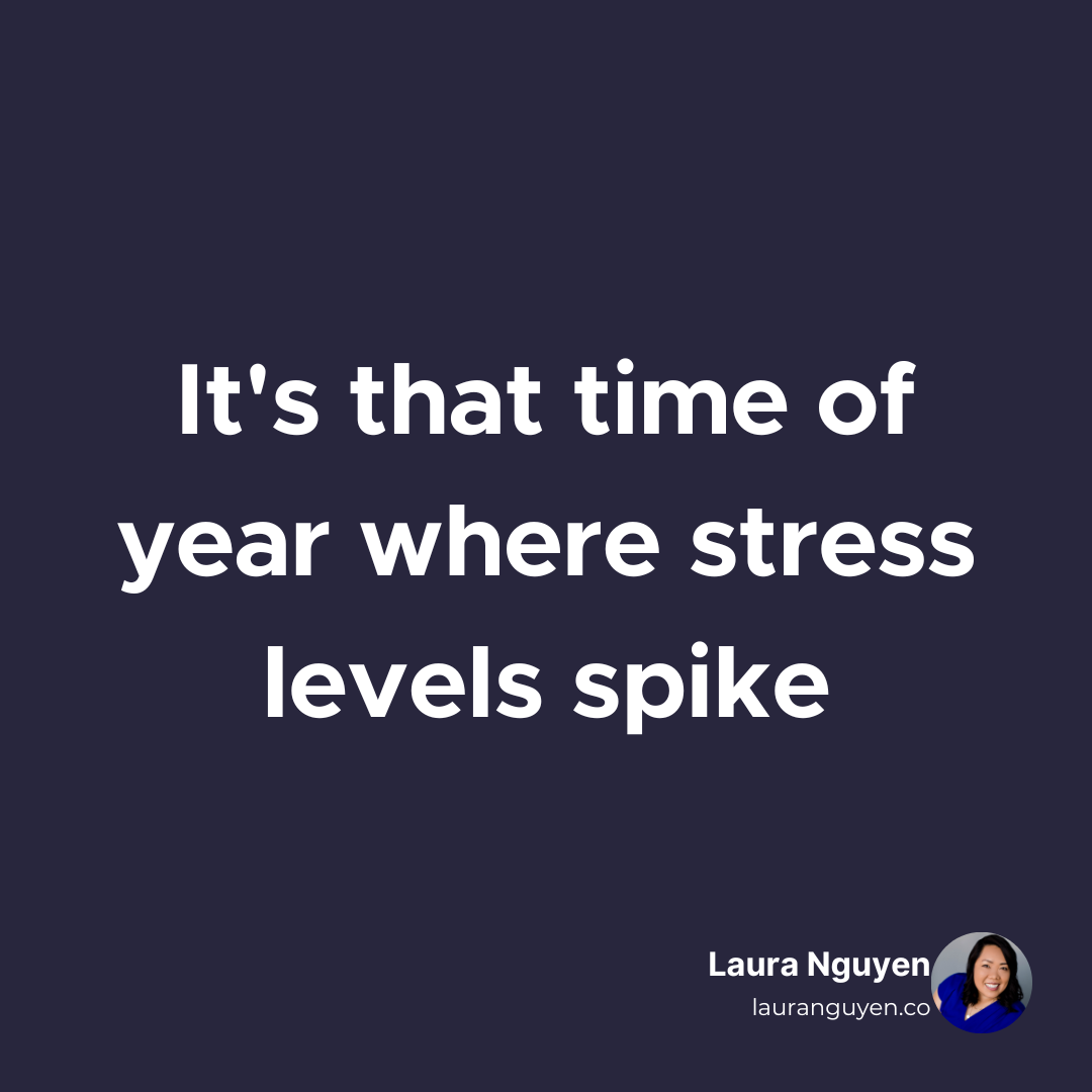 It's that time of year where stress levels spike.png