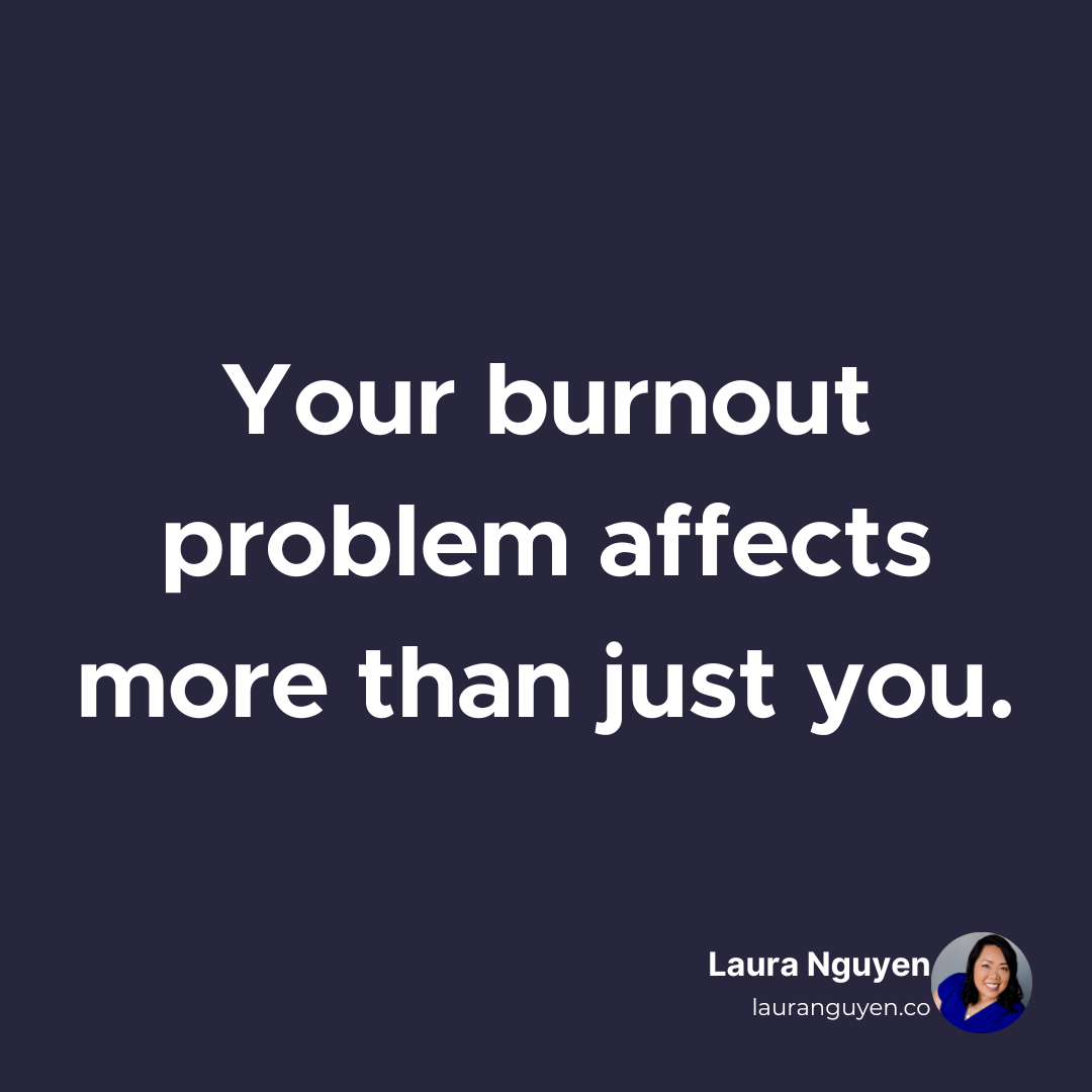 Your burnout problem affects more than just you..png