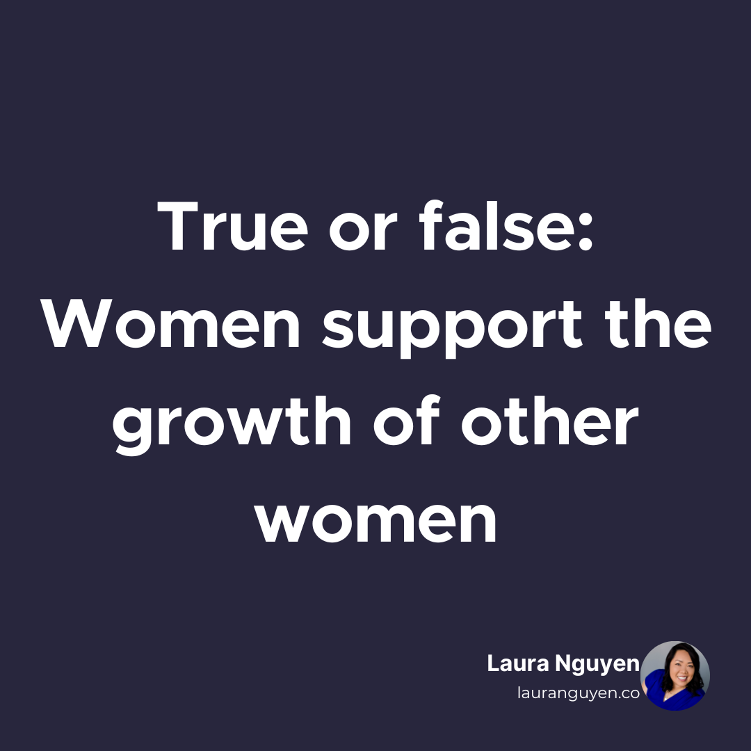 True or false Women support the growth of other women.png