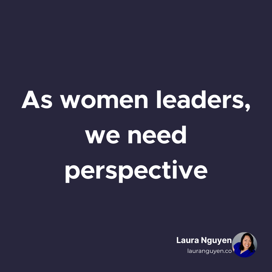 As women leaders, we need perspective.png