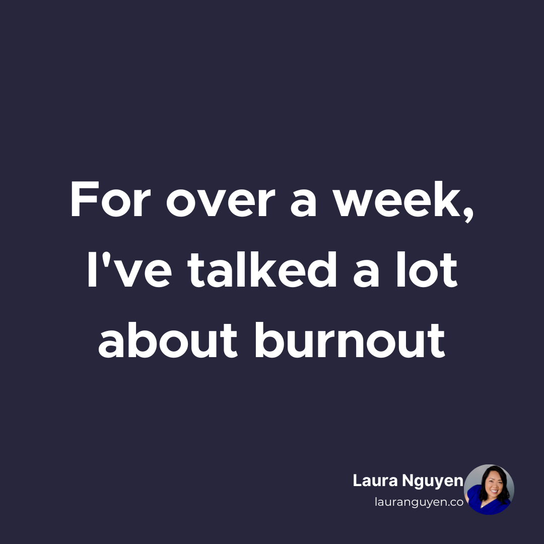 For over a week, I've talked a lot about burnout.png