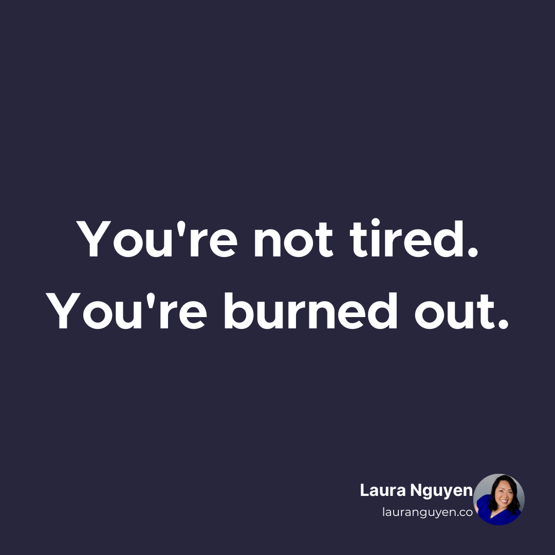 You're not tired. You're burned out..png