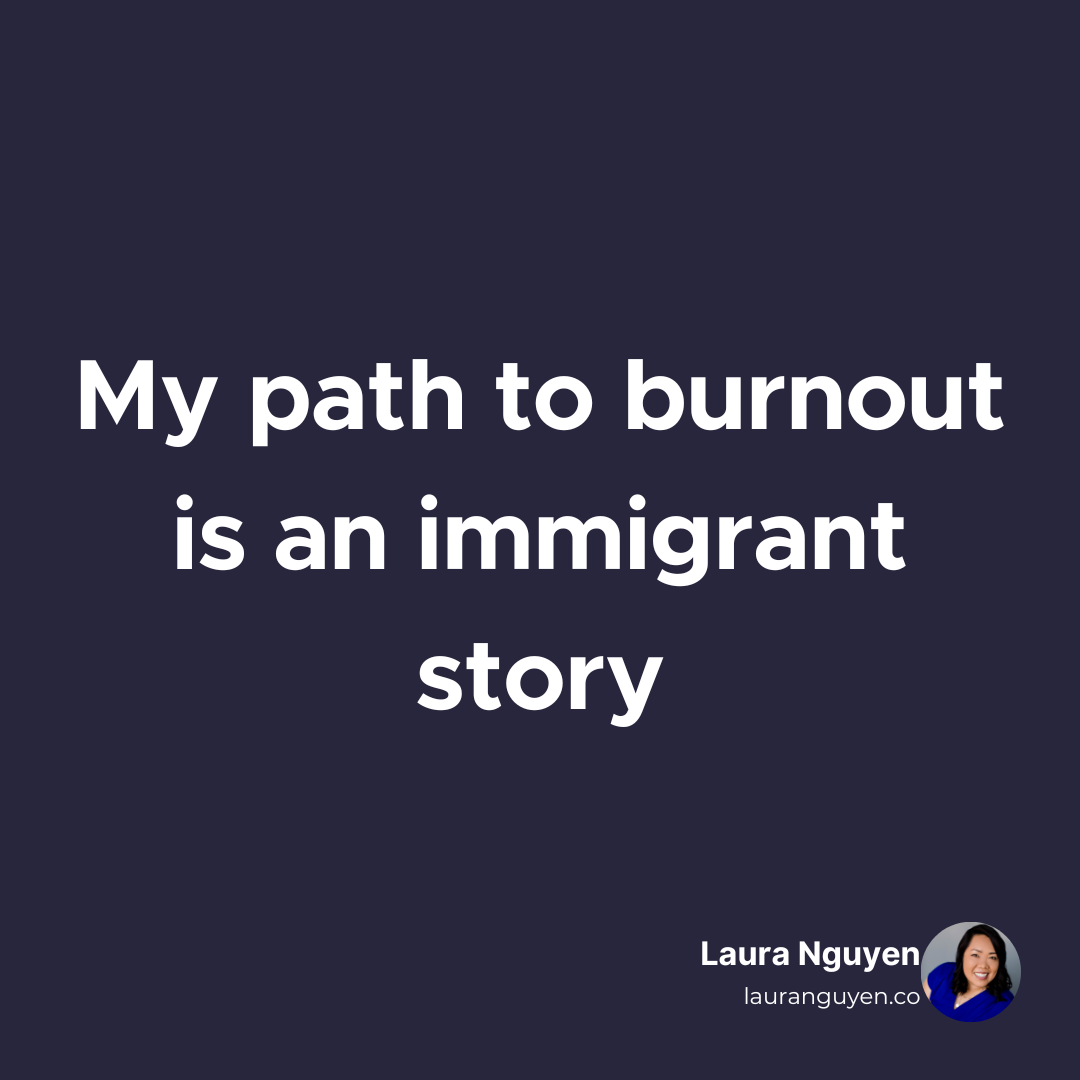 My path to burnout is an immigrant story.png