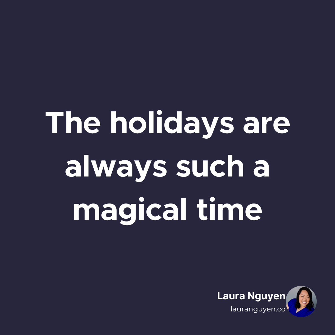 The holidays are always such a magical time.png