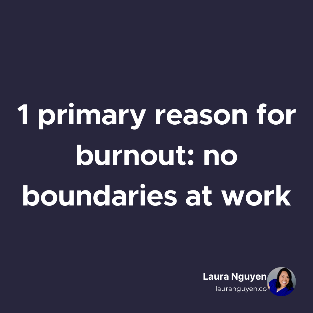 1 primary reason for burnout no boundaries at work.png