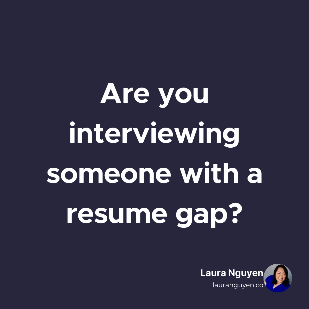 Are you interviewing someone with a resume gap.png