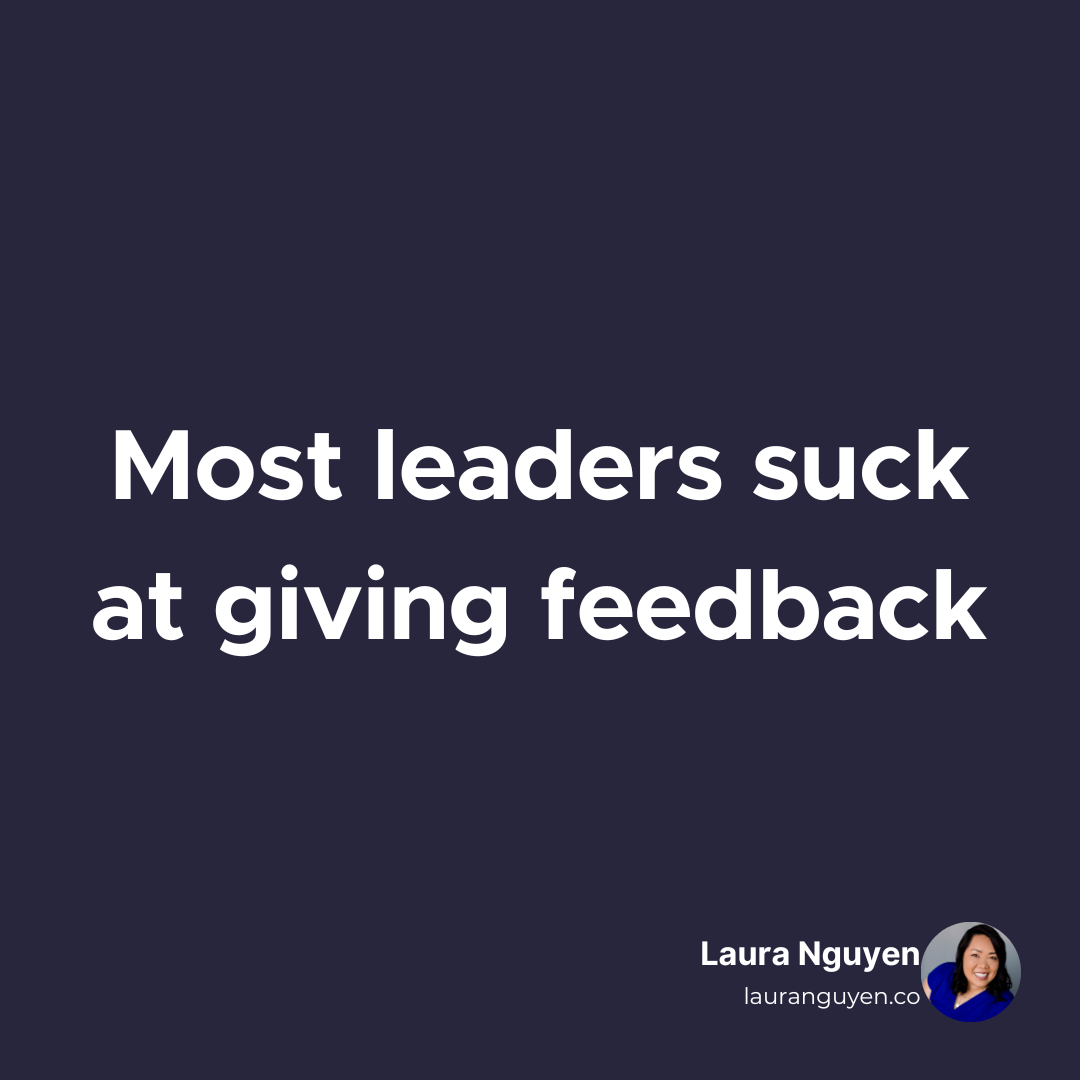 Most leaders suck at giving feedback.png