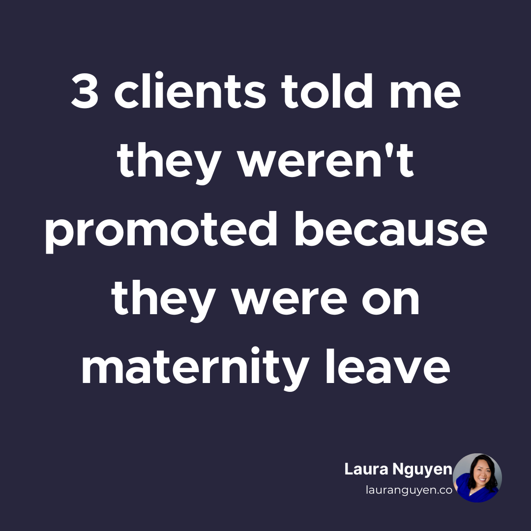3 clients told me they weren't promoted because they were on maternity leave.png