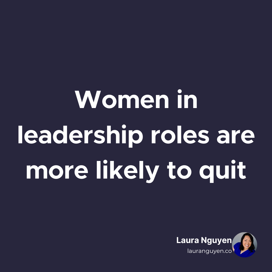 Women in leadership roles are more likely to quit.png