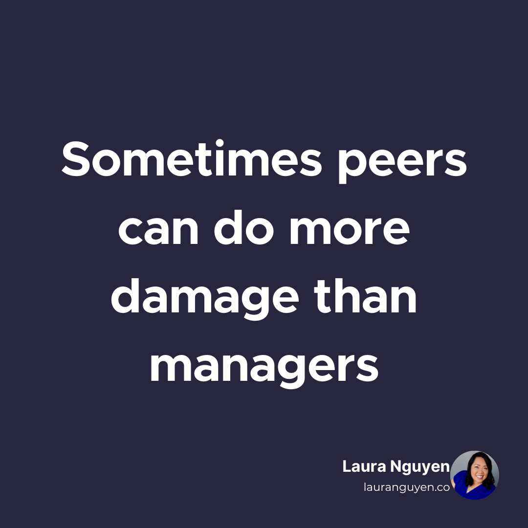 Sometimes peers can do more damage than managers.png