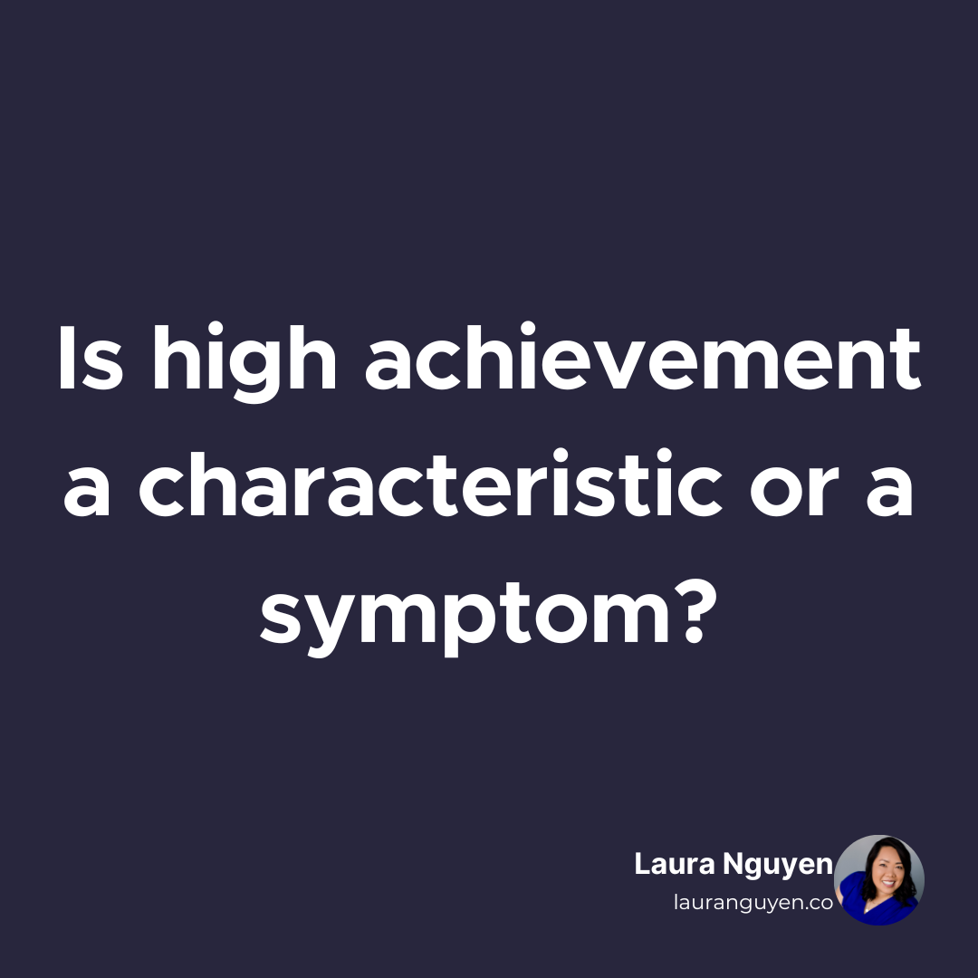 Is high achievement a characteristic or a symptom.png