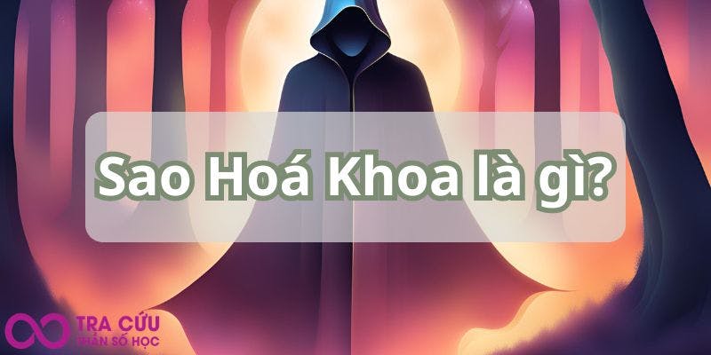 Sao Hoá Khoa là gì.jpg